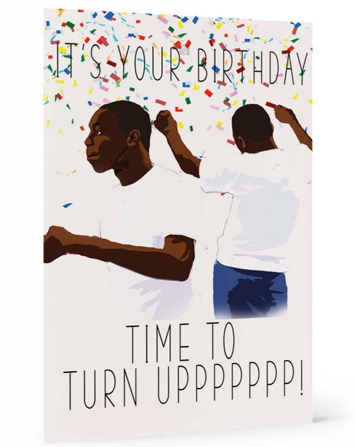 It's Your Birthday Time To Turn Up